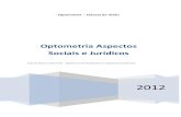 Optometria Aspectos Sociais e Jurídicos€¦ · O termo Optometria é derivado do grego e formado pelas palavras Opto ... de ordem patológica ocular ou sistêmica, encaminhando,