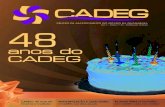Edição Comemorativa dos 48 Anos CADEG - Administração 2010 · Engenheiro Francisco Pereira Passos. Ele já havia prestado relevantes serviços ao Brasil, pois foi o construtor