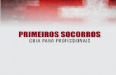 PRIMEIROS SOCORROS - Editora dos Editoreseditoradoseditores.com.br/loja-virtual/wp-content/... · 2018. 10. 3. · Primum Non Nocere Hipocrates , 3 a.c. Hipócrates, ao redor do ano