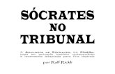 Sócrates no TribunalA Apologia de Sócrates, de Platão, ... Em resumo: é importante que os senhores entendam que ... sobre esse tipo de assunto. Digam! E aí os senhores vão ver