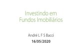 Investindo em Fundos Imobiliários - Bastter.com · Investindo em fundos imobiliários / Agenda Básico – Investindo em imóveis – Fundos Imobiliários: Semelhanças & Diferenças