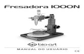 Fresadora 1000N - Bio-Art Soluções InteligentesAntes de instalar e utilizar a sua Fresadora 1000N leia atentamente todos os capítulos do manual de instruções e caso haja ainda