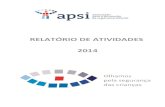 RELATÓRIO DE ATIVIDADES 2014 · APSI - Associação para a Promoção da Segurança Infantil – Relatório de Atividades 2014 4 - 1 voluntária que coordenou a elaboração do Guia