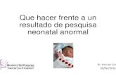 Que hacer frente a un result d dltado de pesquisa neonatal anormal Neonatologia... · 2016. 7. 13. · 2. Deficiencia de galactosa‐1 3. Dfii iDeficiencia de uridildif fidildifosfa