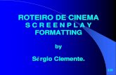 ROTEIRO DE CINEMA - Casa do Roteiro · Cinema é colaboração; trabalho em grupo; é conjunto. No entanto, há algumas especificações que você pode estar colocando no seu roteiro,