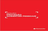 SEGURO - Santander · SEGURO PROTEÇÃO ACIDENTES PESSOAIS CONDIÇÕES GERAIS Condições Gerais – Seguro Proteção Acidentes Pessoa is – Ramo 82 Processo SUSEP nº 15414.005115/2005-19