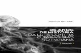 35 anos de história DA lutA CONtRA O tAbAGISMO NO PARANá · O Paraná foi pioneiro na luta contra o tabaco e no alerta sobre seus efeitos na saúde da população. Além de estudos