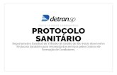 PROTOCOLO SANITÁRIO · COVID-19 (NOVO CORONAVÍRUS) PROTOCOLO SANITÁRIO Departamento Estadual de Trânsito do Estado de São Paulo desenvolve Protocolo Sanitário para retomada