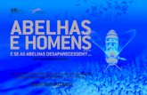 New ABELHAS E HOMENS · 2013. 11. 8. · O filme documentário ABELHAS E HOMENS investiga as causas do desaparecimento, cada vez em maior número, das abelhas. O modo de vida, a diversidade