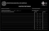CARTÃO RETORNO - Campinas · prefeitura municipal de campinas cartÃo retorno nome do paciente: profissional/procedimento data hora nº do prontuÁrio: data de nascimento: nº cartÃo