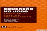 Educação em jogoGuilherme; SOUZA, Aline Antunes de. (Orgs.). Educação em jogo: experiência, ensino e aprendizagem. São Paulo: Editora C0D3S, 2019. ISBN: 978-85-54863-12-8 ...