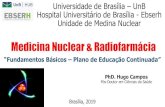 Universidade de Brasília UnB Hospital Universitário de ...€¦ · Universidade de Brasília –UnB Hospital Universitário de Brasília - Ebserh Unidade de Medina Nuclear “Fundamentos