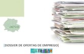 New DOSSIER DE OFERTAS DE EMPREGOempleo.empresariosdevaldeorras.com/archivos/1200000015... · 2017. 5. 18. · DOSIER DE OFERTAS DE EMPREGO Do 15 de MAIO ao 21 de MAIO POSTO FONTE