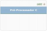 Pré-Processador Cgeraldo/lpnovo/16.pre_processador.pdf · Pré-Processador C . Introdução Um programa em C é transformado em código objeto em duas etapas: uma de PRE-PROCESSAMENTO