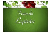 Fruto do Espíritoeberlenzcesar.blog.br/wp-content/uploads/2016/03/... · Jesus – Mt 11.29 Paulo – Ef 4.1-2; Cl 3.12 ... Humildade é, antes de tudo, uma atitude de reconhecimento