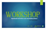 Organização de Eventos e suas características básicas Por ...institutoladainha.com.br/docs/workshop_cbc_12_eventos.pdfDivisão de equipes para o evento (Coordenação e organização,