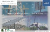 Energia e Sustentabilidade€¦ · Políticas de Energia-Clima na União Europeia Margarida Quintela Martins Lisboa, 30 de Novembro de 2011 II Jornadas MOPT Energia e Sustentabilidade