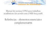 Manual de normas UFPel para trabalhos acadêmicos (de ... · •Elementos essenciais - nome do evento (caixa alta), numeração (se houver), ano e local (cidade) de realização,