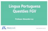 Língua Portuguesa Questões FGV - Amazon S3 · Empregodos PronomesPessoais eDemonstrativos –Questões FGV 2. Assinale a opção que indica a frase em que o emprego da forma “mim”contraria