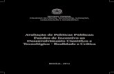 Avaliação de Políticas Públicas: Fundos de Incentivo ao ... · Senado Federal. Comissão de Ciência e Tecnologia, Inovação, Comunica - ção e Informática (CCT). Avaliação
