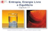 Entropy, Free Energy, and Equilibrium...Example 23 17.3 da a de É Estratégia Pedem-nos para prever, não calcular, o sinal da variação de entropia em reações. Os fatores que