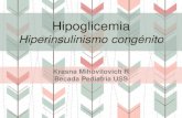 Hipoglicemia Hiperinsulinismo congénito...Hipoglicemia: definición Thornton, P. et al. Recommendations from the Pediatric Endocrine Society for Evaluation and Management of Persistent