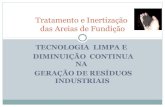 Tratamento e Inertização das Areias de Fundição · 2007. 11. 22. · Tratamento e Inertização das Areias de Fundição No Rio Grande do Sul. Segundo a FEPAM em 1996. No setor
