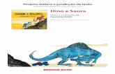 Dino e Saura - Brinque-Bookmedia.brinquebook.com.br/blfa_files/dino_Saura19.pdf · vidava para brincar? Não estaria o pobre dinossauro sofrendo uma forma de discriminação por sua