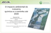O impacto ambiental da indústria química e o caminho até 2020quimica2020.mgiora.com.br/sistema/ck/files/Marcelo Kos.pdf · Dimensão Ambiental da Indústria Química. Painel 1.