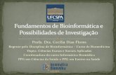 Profa. Dra. Cecília Dias Flores - A Unisc - Universidade de ......Bancos de Dados Biológicos Processamento de Linguagem Natural (PLN) Desenvolvimento de interfaces gráficas Sistemas