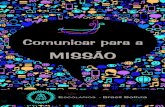 COMUNICAR PARA A MISSÃO - Escolápios Brasil€¦ · Comunicar para a Missão/ 2017 13 2.4. A dialética na comunicação: o mundo real e o imaginário A comunicação acompanha