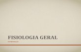 FISIOLOGIA GERALfisio2.icb.usp.br:4882/wp-content/uploads/2016/08... · 2017. 6. 27. · FISIOLOGIA •Fisiologia (do grego physis = natureza, função ou funcionamento; e logos =estudo)