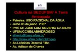 Cultura na SEDUFSM/A Terra Ameaçadajararaca.ufsm.br/websites/labhidro/download/Palestras/... · 2015. 6. 22. · Entre 1900 a 1997 a população do planeta dobrou e o consumo de
