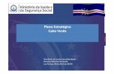 Plano Estratégico Cabo Verde - Casa África€¦ · LP Programa do Governo Agenda /Visão LP Cabo Verde 2030 POLÍTICAS E ESTRATÉGIAS Avaliação Ordenamento doTerritório Sistema
