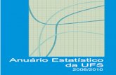 Anuário Estatístico da UFSoficiais.ufs.br/uploads/page_attach/path/1030/anuario_estatistico_2008_2010.pdfAnuário Estatístico da UFS : 2008 – 2010 / Universidade Federal de Sergipe,
