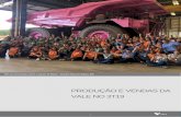 PRODUÇÃO E VENDAS DA VALE NO 3T19 · 3 Produção e vendas no 3T19 Rio de Janeiro, 14 de outubro de 2019 – A produção e as vendas de finos de minério de ferro da Vale S.A (“Vale”)