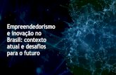 Empreendedorismo e inovação no Brasil: contexto€¦ · Fontes principais de informações Marco legal das startups e do empreendedorismo inovador, atualmente em trâmite no Congresso