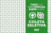 TUDOQUE VOCÊPRECISA SABERSOBRE · 2020. 10. 26. · 3 Coleta Seletiva é o recolhimento de materiais recicláveis (papel, papelão, plástico, isopor e metal) que não devem ser