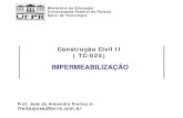 IMPERMEABILIZAÇÃO - WordPress.com · 2018. 5. 19. · Impermeabilização José de A. Freitas Jr. /Construção Civil II “Conjunto de operações e técnicas construtivas (serviços),