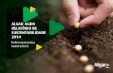 algar agro relatório de SuStentabilidade 2014 · 2016. 7. 15. · Relatório de Sustentabilidade 2014. Pelo quarto ano consecutivo nosso desempenho econômico, ambiental e social