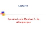 Dra Ana Lucia Munhoz C. de Albuquerque€¦ · Geladeira exclusiva para fórmula láctea. Controle térmico interno (4º a 8ºC) e externo (21º a 24ºC) a cada turno de trabalho,