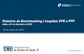 Relatório de Benchmarking | hospitais EPE e PPP³rio...perspetiva de construção do mercado público de prestadores de cuidados de saúde. A ACSS irá produzir com uma periocidade