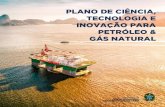 PLANO DE CIÊNCIA, TECNOLOGIA E INOVAÇÃO PARA PETRÓLEO ...antigo.mctic.gov.br/.../plano_ciencia_tecnologia_inovacao_petroleo_g… · atuação na área de Petróleo e Gás Natural,