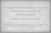 Profa. Dra. Lidiane S. de L. Pinheiro...2017/01/01  · certamente o objeto da Comunicação, mas a característica inalienável, e portanto mais própria a esta disciplina, reside