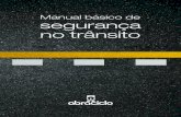 Manual Básico de Segurança no Trânsito...(Código de Trânsito Brasileiro), a direção defensiva e os primeiros socorros em caso de acidente. Apresentaremos ainda anexos do CTB,