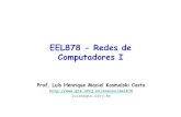 EEL878 - Redes de Computadores I...– Algumas aplica ções exigem uma quantidade mínima de banda para funcionarem • Aplica ções multim ídias – Outras aplica ções se adaptam