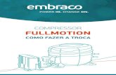 COMPRESSOR FULLMOTION - Refrigeration Club · 2017. 8. 29. · • Nunca, em hipótese alguma, tente energizar o compressor Embraco Fullmotion com tensão direto da rede (“partida