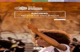 MOTOR DA VIOLÊNCIA€¦ · Racismo: uma ausência presente no discurso sobre violência A Rede de Observatórios da Segurança completa o seu primeiro ano trazendo à luz um para