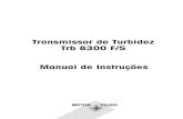 Transmissor de Turbidez Trb 8300 F/S Manual de Instruções · Os sensores InPro 8400 e InPro 8500 são calibrados na fábrica, disponíveis em tamanhos típicos de linhas industriais