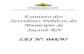 Estatuto dos Servidores Públicos do Município de Jaçanã-RN LEI … · 2017. 9. 12. · ESTADO DO RIO GRANDE DO NORTE PREFEITURA MUNICIPAL DE JAÇANÃ CNPJ: 08.158.800/0001-47